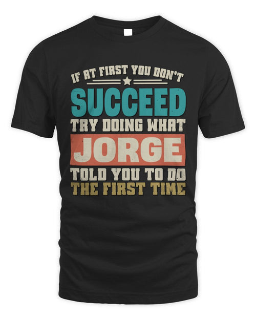 If at First You Don't Succeed Funny Vintage Shirt JORGE M1-53 / Unisex Standard T-Shirt / black