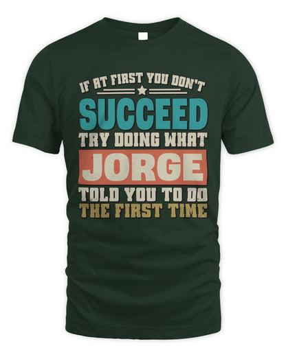 If at First You Don't Succeed Funny Vintage Shirt JORGE M1-53 / Unisex Standard T-Shirt / forest green