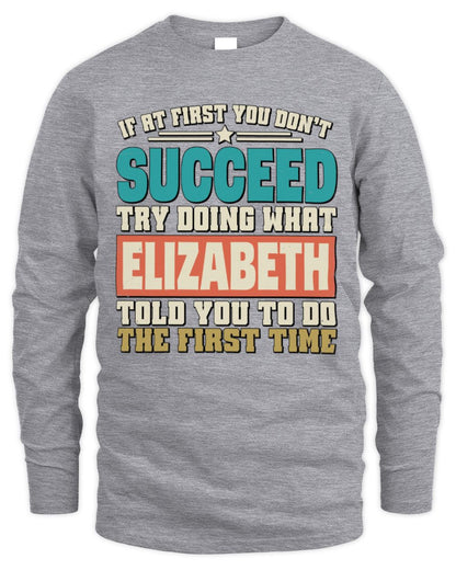 If at First You Don't Succeed Funny Vintage Shirt ELIZABETH M1-53 / Men's Long Sleeved T-Shirt / sport grey