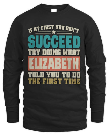 If at First You Don't Succeed Funny Vintage Shirt ELIZABETH M1-53 / Men's Long Sleeved T-Shirt / black