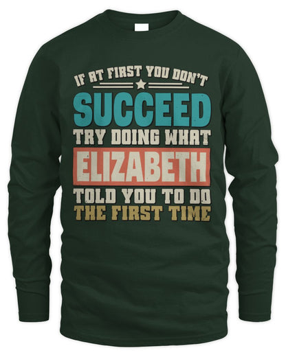 If at First You Don't Succeed Funny Vintage Shirt ELIZABETH M1-53 / Men's Long Sleeved T-Shirt / forest green