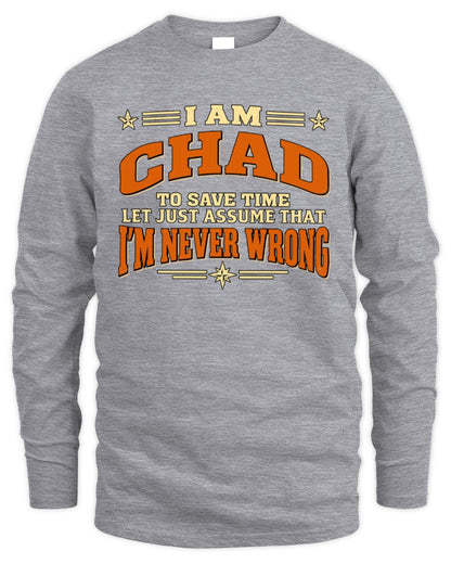 I'm Name Let's Just Assume I'm Never Wrong Retro Shirt CHAD M1-64 / Men's Long Sleeved T-Shirt / sport grey