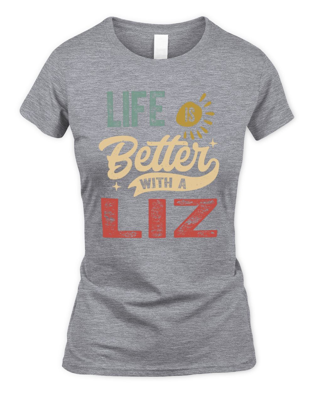 Life Is Better With a Name Personalized Retro T-Shirt LIZ-48 / Women's Standard T-Shirt / sport grey