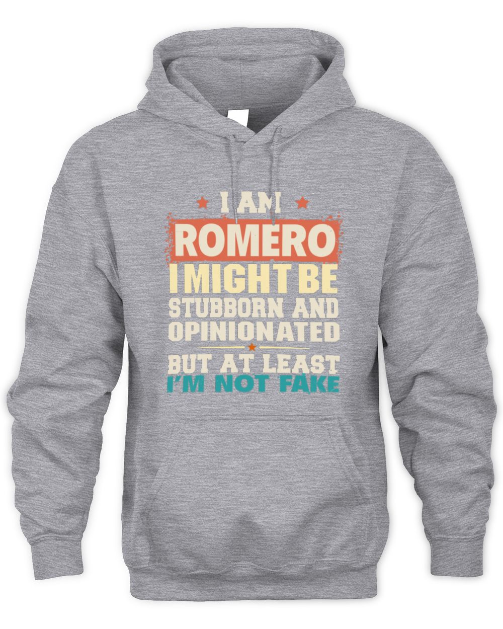 I Am Name I Might Be Stubborn and Opinionated Graphic T-Shirt ROMERO M1-72 / Unisex Hoodie / sport grey