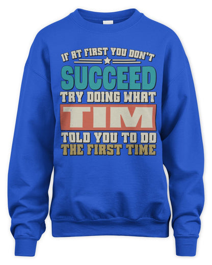 If at First You Don't Succeed Funny Vintage Shirt TIM M1-53 / Unisex Sweatshirt / royal