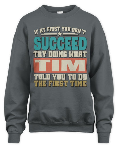 If at First You Don't Succeed Funny Vintage Shirt TIM M1-53 / Unisex Sweatshirt / charcoal