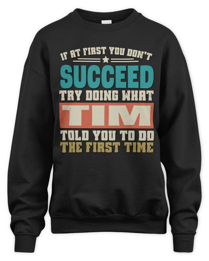 If at First You Don't Succeed Funny Vintage Shirt TIM M1-53 / Unisex Sweatshirt / black