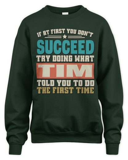If at First You Don't Succeed Funny Vintage Shirt TIM M1-53 / Unisex Sweatshirt / forest green
