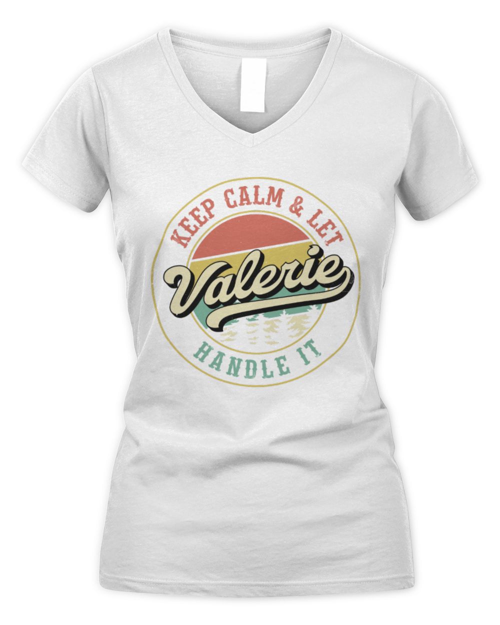 Keep Calm Let Your Name Handle It Retro T-Shirt VALERIE M1-54 / Women's V-Neck T-Shirt / white