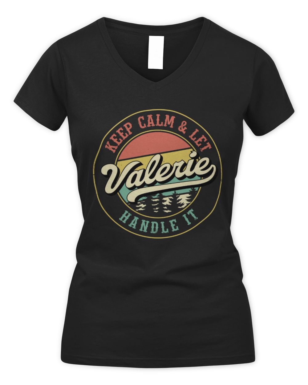 Keep Calm Let Your Name Handle It Retro T-Shirt VALERIE M1-54 / Women's V-Neck T-Shirt / black