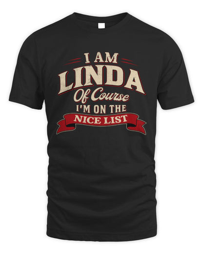 I'm Name Of Course I'm On The Nice List Funny Christmas Shirt LINDA M1-68 / Unisex Standard T-Shirt / black
