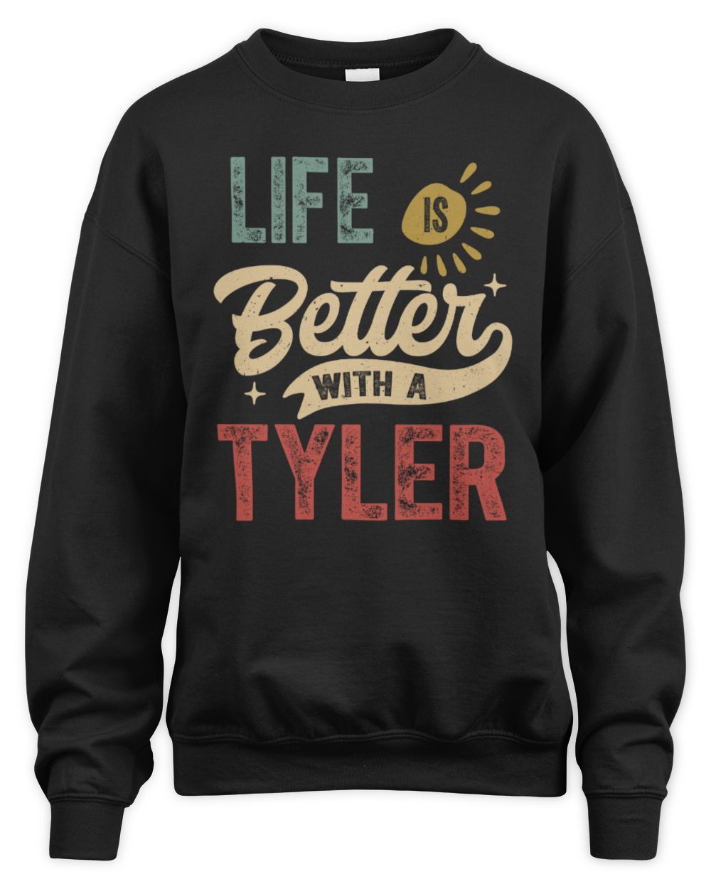 Life Is Better With a Name Personalized Retro T-Shirt TYLER-48 / Unisex Sweatshirt / black