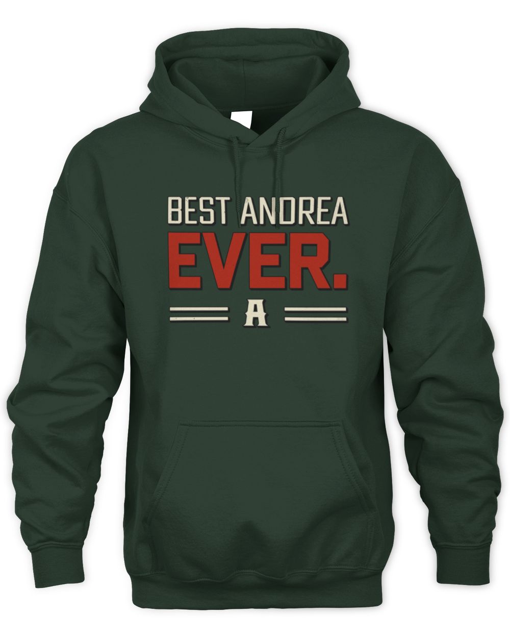 Best Your Name Ever Cool Shirt ANDREA M1-58 / Unisex Hoodie / forest green