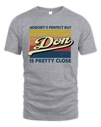 Nobody's Perfect But Your Name Is Pretty Close Retro Shirt DON M1-65 / Unisex Standard T-Shirt / sport grey