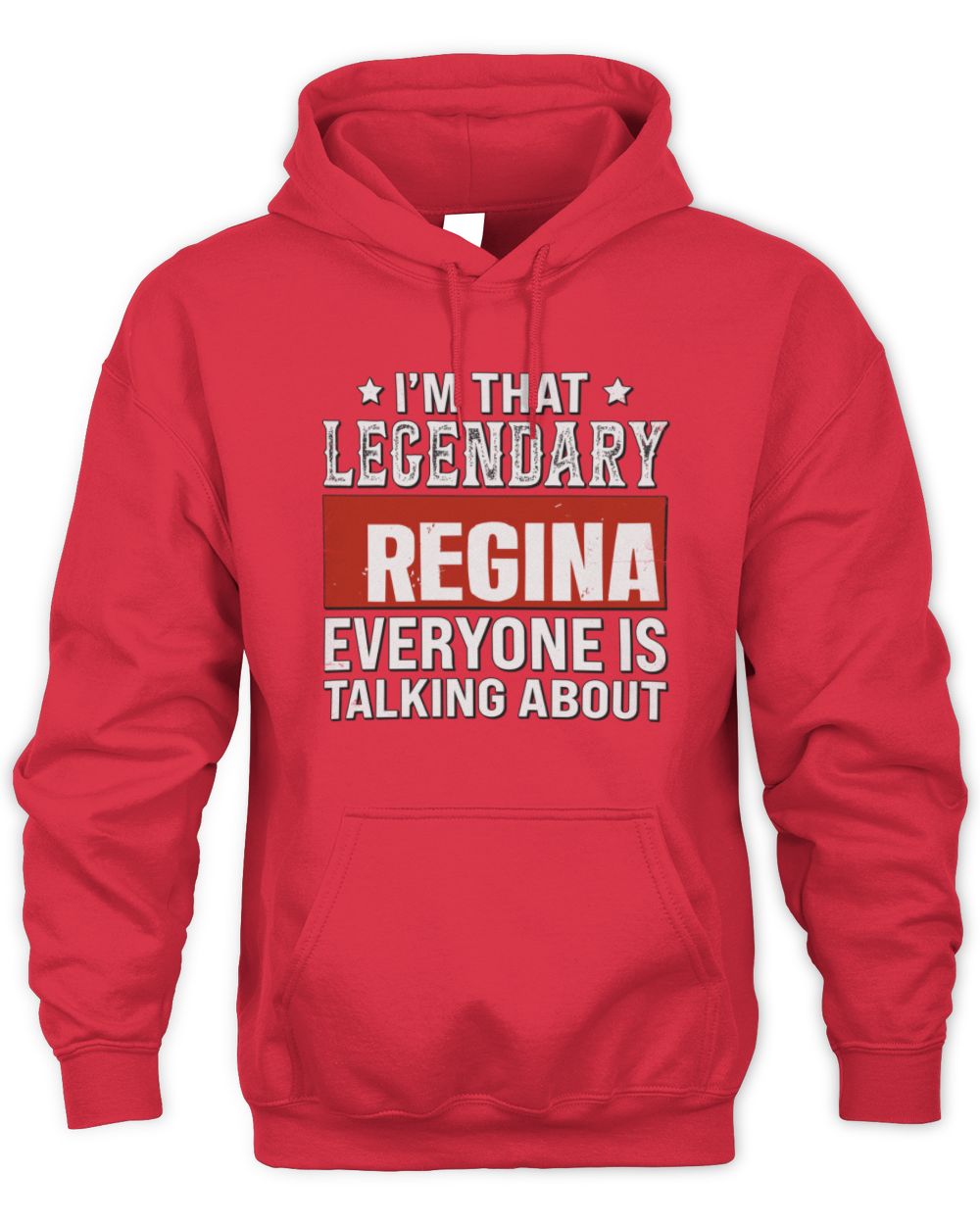 I'm That Legendary Name Everyone Is Talking About Funny Graphic T-Shirt REGINA M1-73 / Unisex Hoodie / red