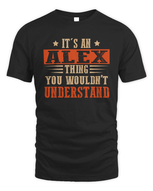 It's a Name Thing Personalized Funny Shirt ALEX M1-51 / Unisex Standard T-Shirt / black
