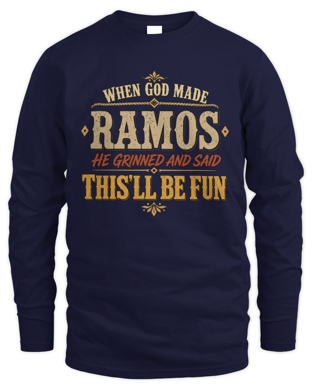When God Made Your Name Funny Western T-Shirt RAMOS M1-81 / Men's Long Sleeved T-Shirt / navy