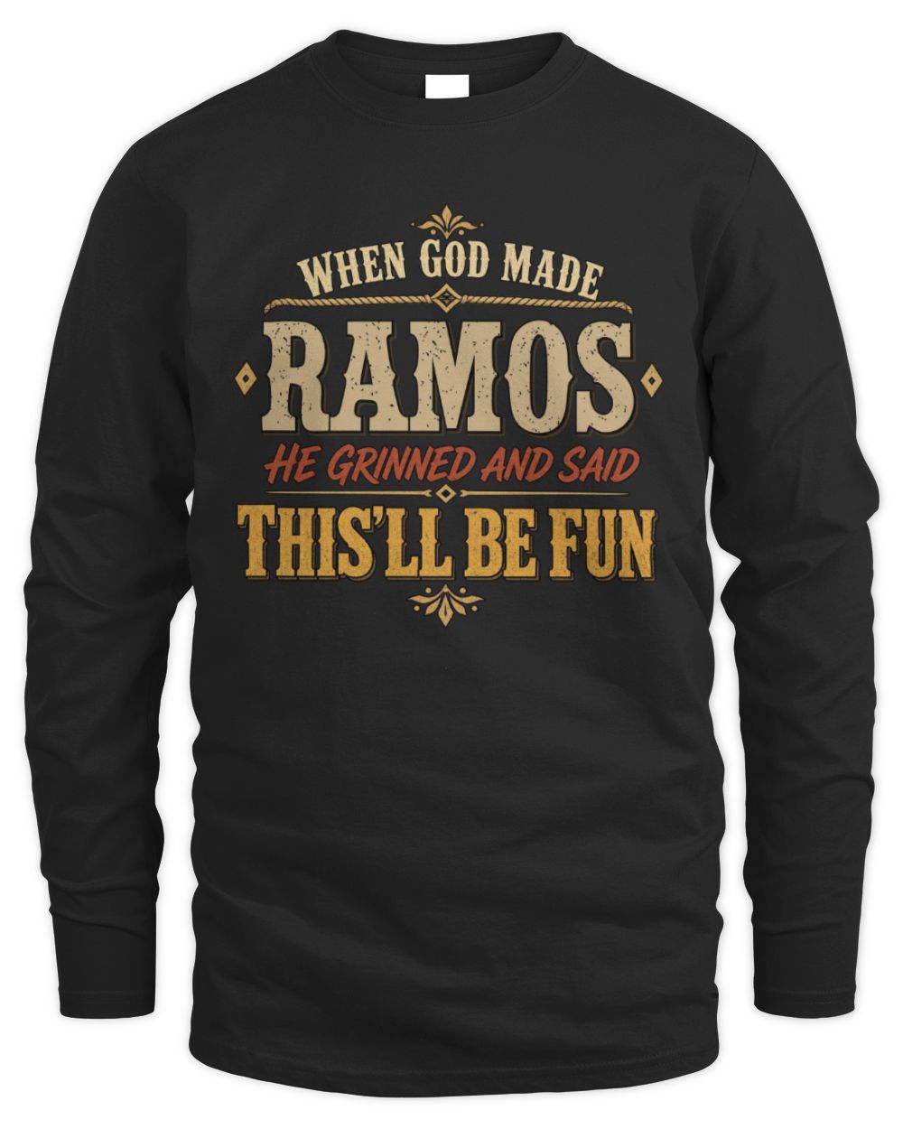 When God Made Your Name Funny Western T-Shirt RAMOS M1-81 / Men's Long Sleeved T-Shirt / black