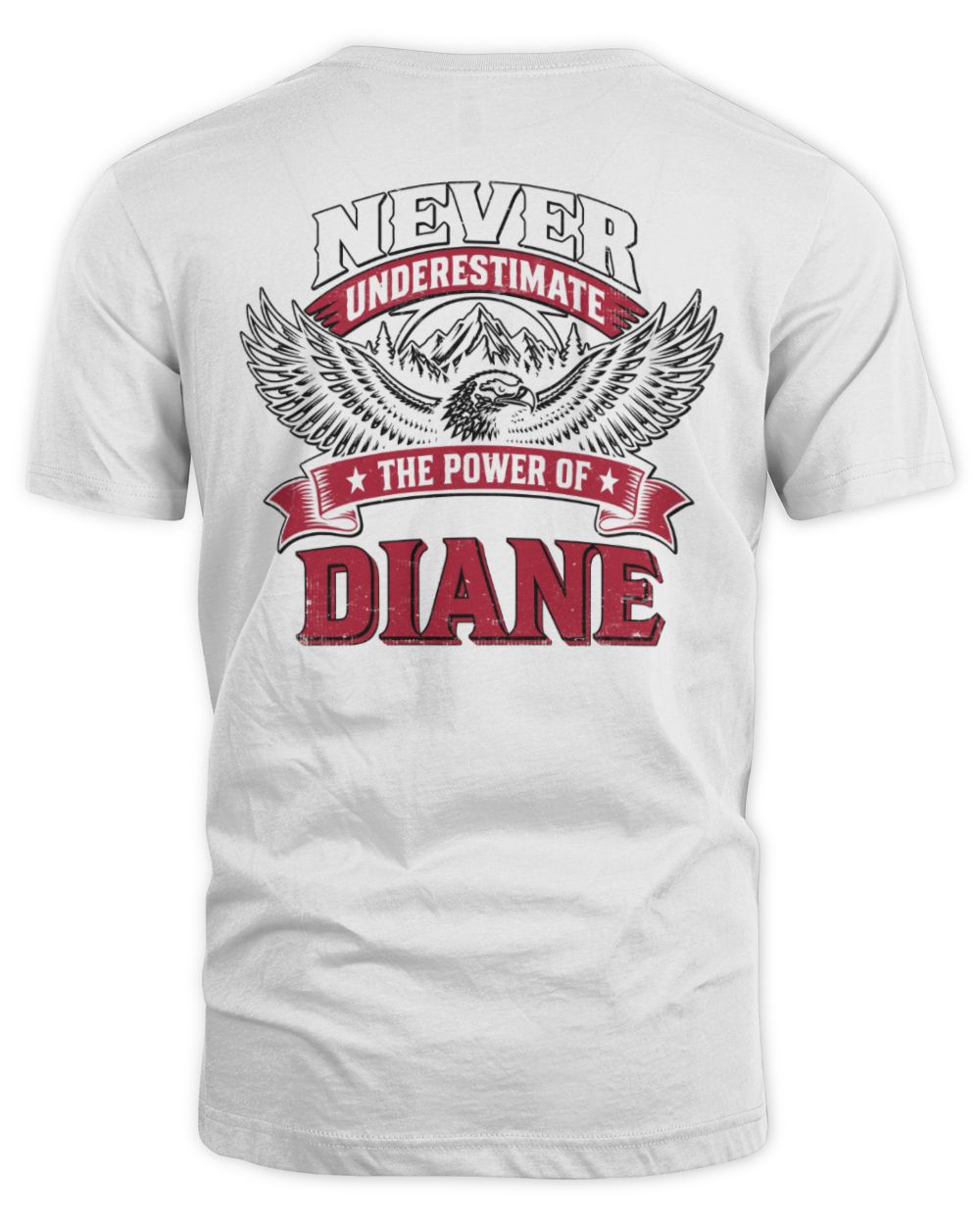 Never Underestimate Your Name Eagle Mountain Shirt DIANE M1-61 / Unisex Standard T-Shirt / white