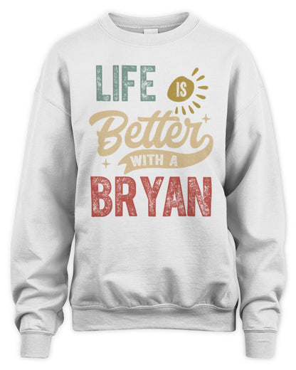 Life Is Better With a Name Personalized Retro T-Shirt BRYAN-48 / Unisex Sweatshirt / white