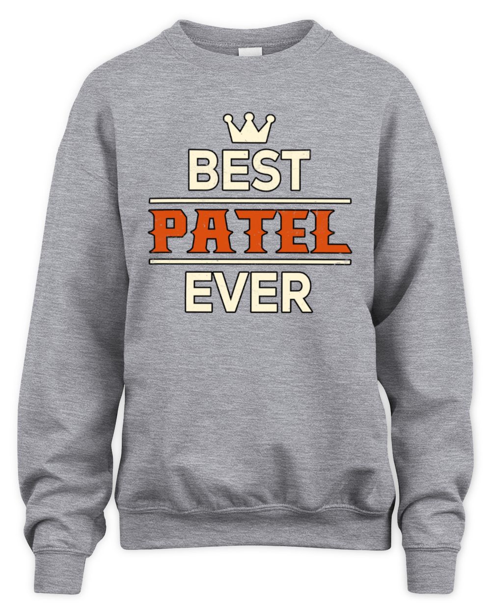 Best Your Name With Crown Shirt PATEL M1-59 / Unisex Sweatshirt / sport grey
