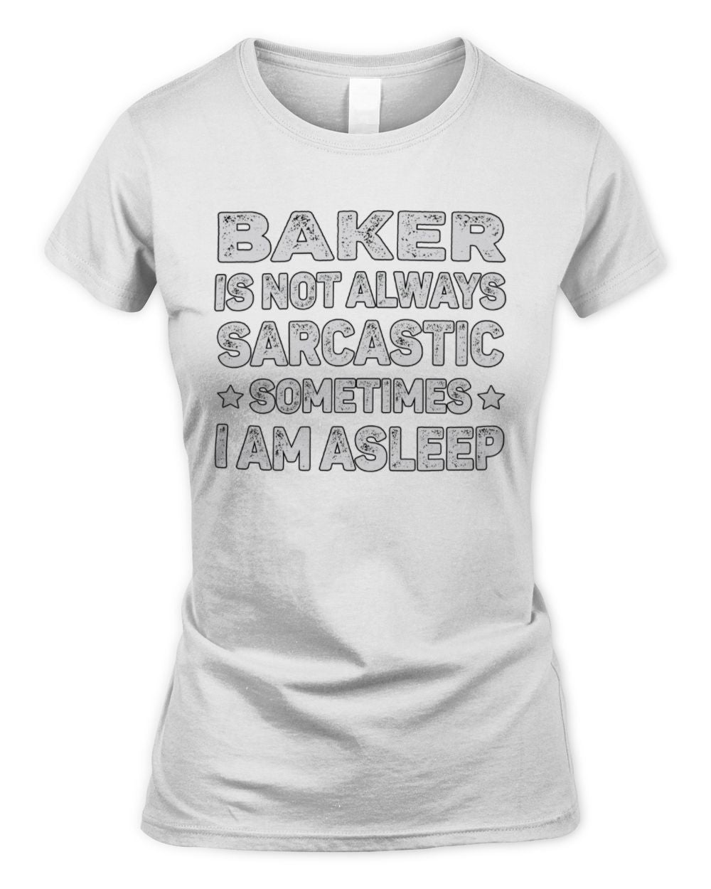 Your Name Is Not Always Sarcastic Funny T-Shirt BAKER M1-62 / Women's Standard T-Shirt / white