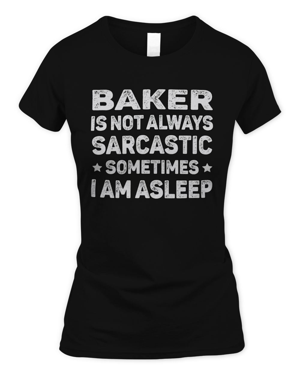 Your Name Is Not Always Sarcastic Funny T-Shirt BAKER M1-62 / Women's Standard T-Shirt / black