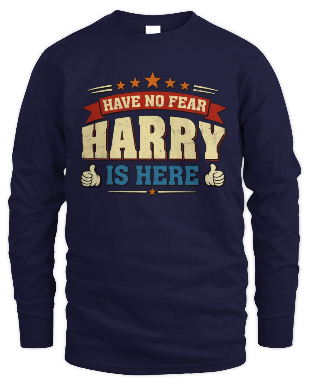 Have No Fear Your Name Is Here Cool Graphic T-Shirt HARRY M1-71 / Men's Long Sleeved T-Shirt / navy