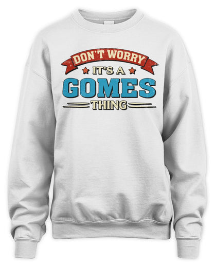 Don't Worry It's a Your Name Thing Funny Retro T-Shirt GOMES M1-57 / Unisex Sweatshirt / white