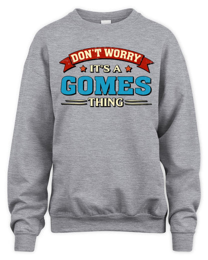 Don't Worry It's a Your Name Thing Funny Retro T-Shirt GOMES M1-57 / Unisex Sweatshirt / sport grey