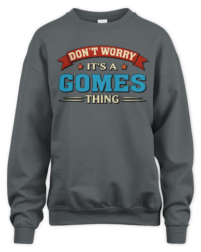 Don't Worry It's a Your Name Thing Funny Retro T-Shirt GOMES M1-57 / Unisex Sweatshirt / charcoal