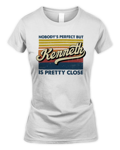 Nobody's Perfect But Your Name Is Pretty Close Retro Shirt KENNETH M1-65 / Women's Standard T-Shirt / white