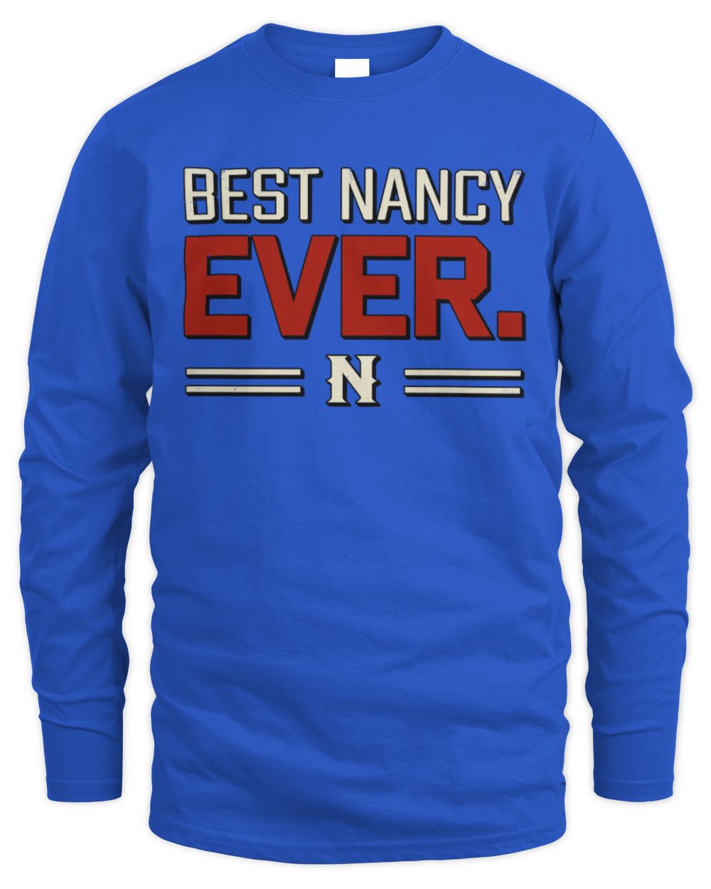 Best Your Name Ever Cool Shirt NANCY M1-58 / Men's Long Sleeved T-Shirt / royal