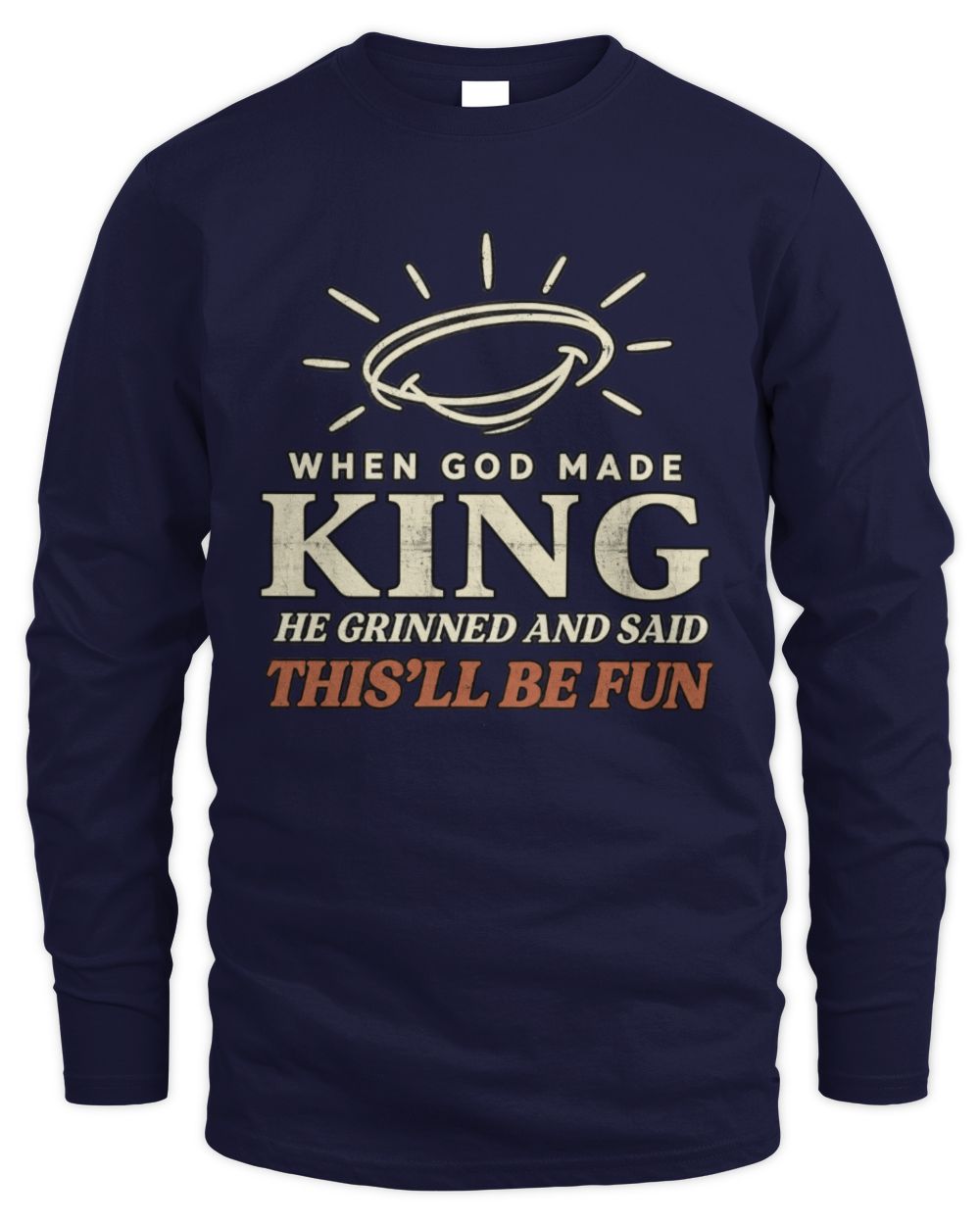 When God Made Your Name Funny Western T-Shirt T-Shirt KING M1-S82 / Men's Long Sleeved T-Shirt / navy