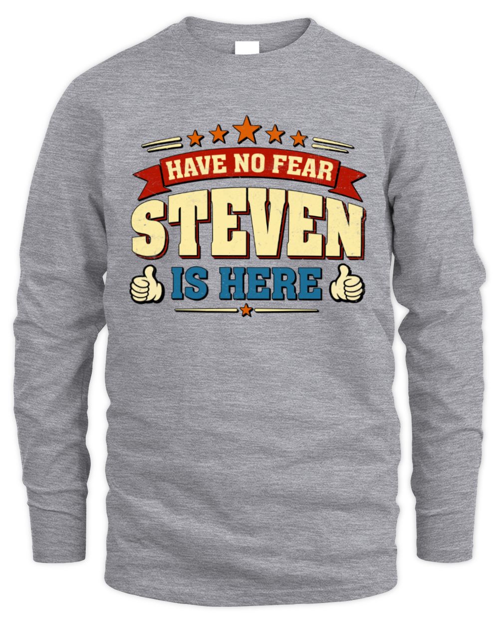 Have No Fear Your Name Is Here Cool Graphic T-Shirt STEVEN M1-71 / Men's Long Sleeved T-Shirt / sport grey