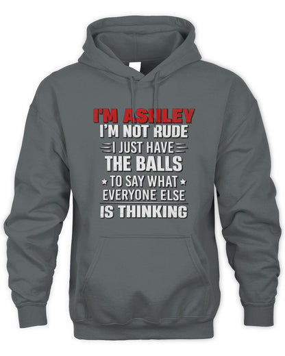I'm Name I'm Not Rude I Just Have The Balls Funny T-Shirt ASHLEY M1-46 / Unisex Hoodie / charcoal