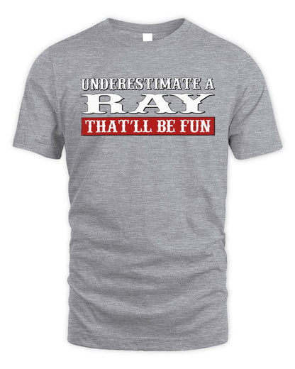 Underestimate Me That'll Be Fun Graphic T-Shirt RAY M1-69 / Unisex Standard T-Shirt / sport grey
