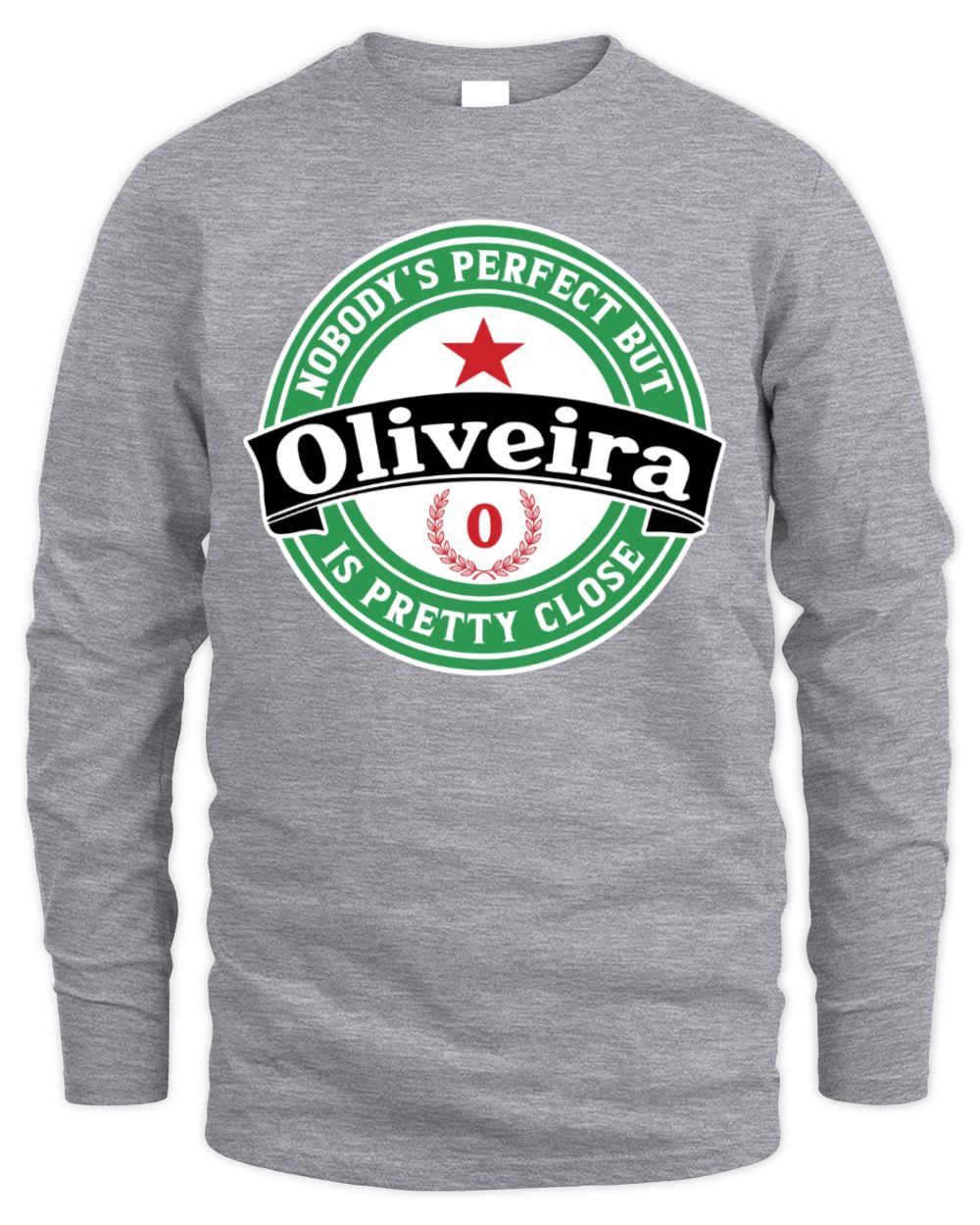 Nobody's Perfect But Your Name Is Pretty Close Heineken Beer T-Shirt OLIVEIRA M1-S85 / Men's Long Sleeved T-Shirt / sport grey