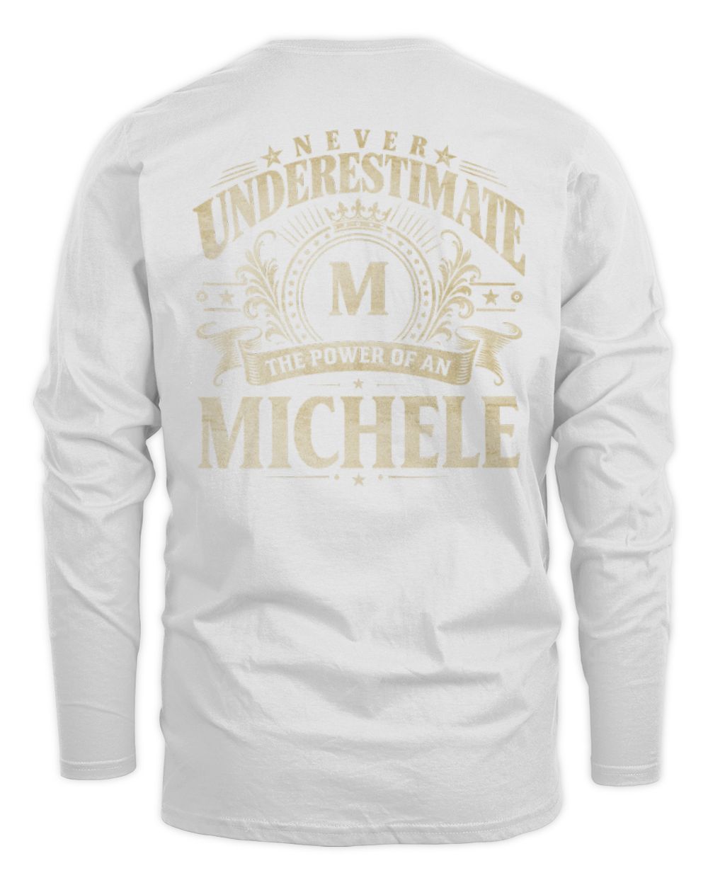 Never Underestimate Your Name Luxury Logo Shirt MICHELE M1-63 / Men's Long Sleeved T-Shirt / white