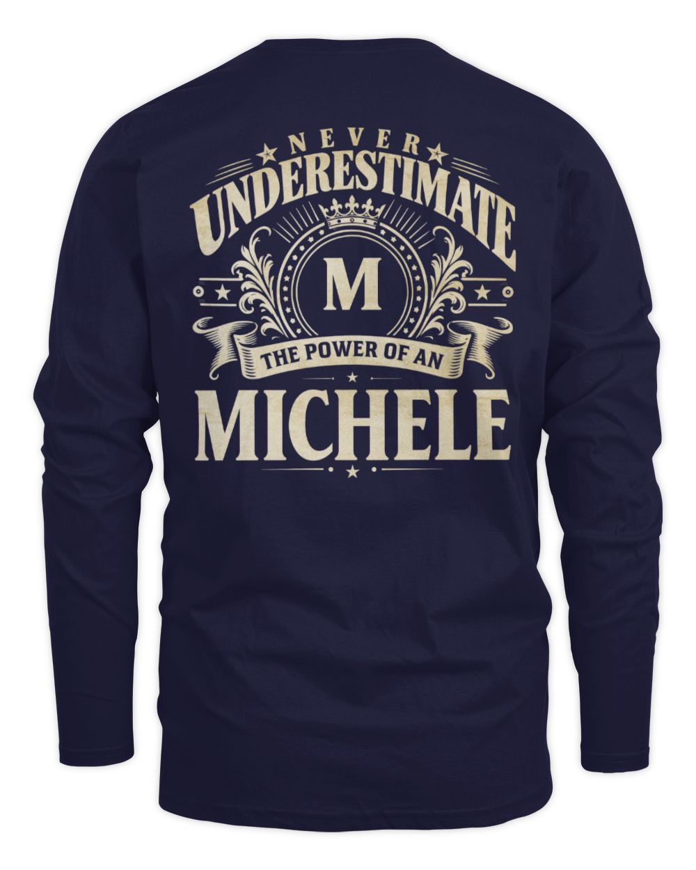 Never Underestimate Your Name Luxury Logo Shirt MICHELE M1-63 / Men's Long Sleeved T-Shirt / navy