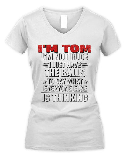 I'm Name I'm Not Rude I Just Have The Balls Funny T-Shirt TOM M1-46 / Women's V-Neck T-Shirt / white