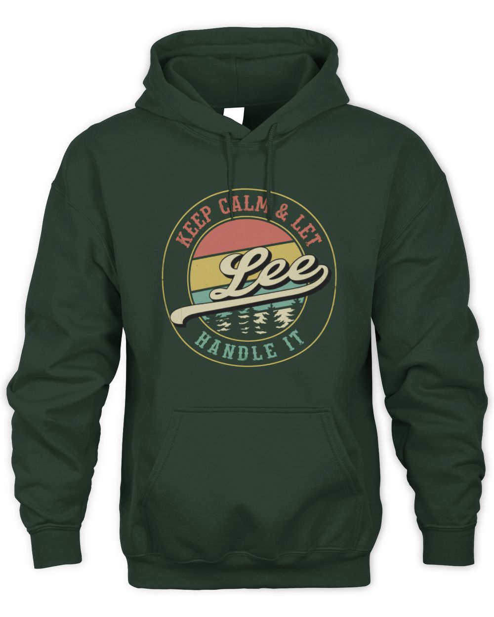 Keep Calm Let Your Name Handle It Retro T-Shirt LEE M1-54 / Unisex Hoodie / forest green
