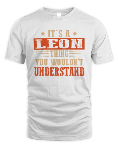 It's a Name Thing Personalized Funny Shirt LEON M1-51 / Unisex Standard T-Shirt / white