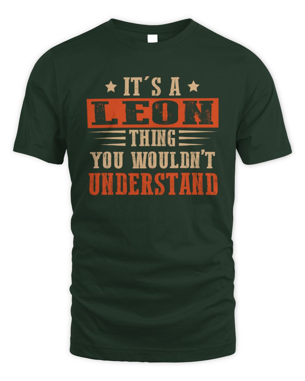 It's a Name Thing Personalized Funny Shirt LEON M1-51 / Unisex Standard T-Shirt / forest green
