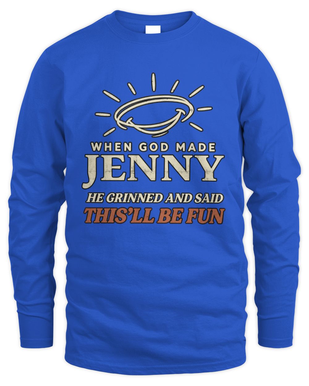 When God Made Your Name Funny Western T-Shirt T-Shirt JENNY M1-S82 / Men's Long Sleeved T-Shirt / royal