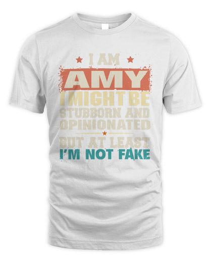 I Am Name I Might Be Stubborn and Opinionated Graphic T-Shirt AMY M1-72 / Unisex Standard T-Shirt / white