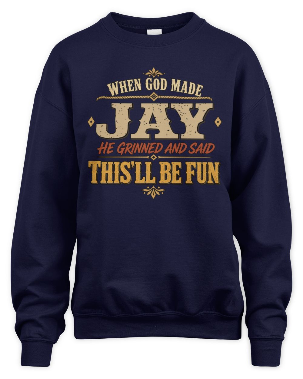 When God Made Your Name Funny Western T-Shirt JAY M1-81 / Unisex Sweatshirt / navy