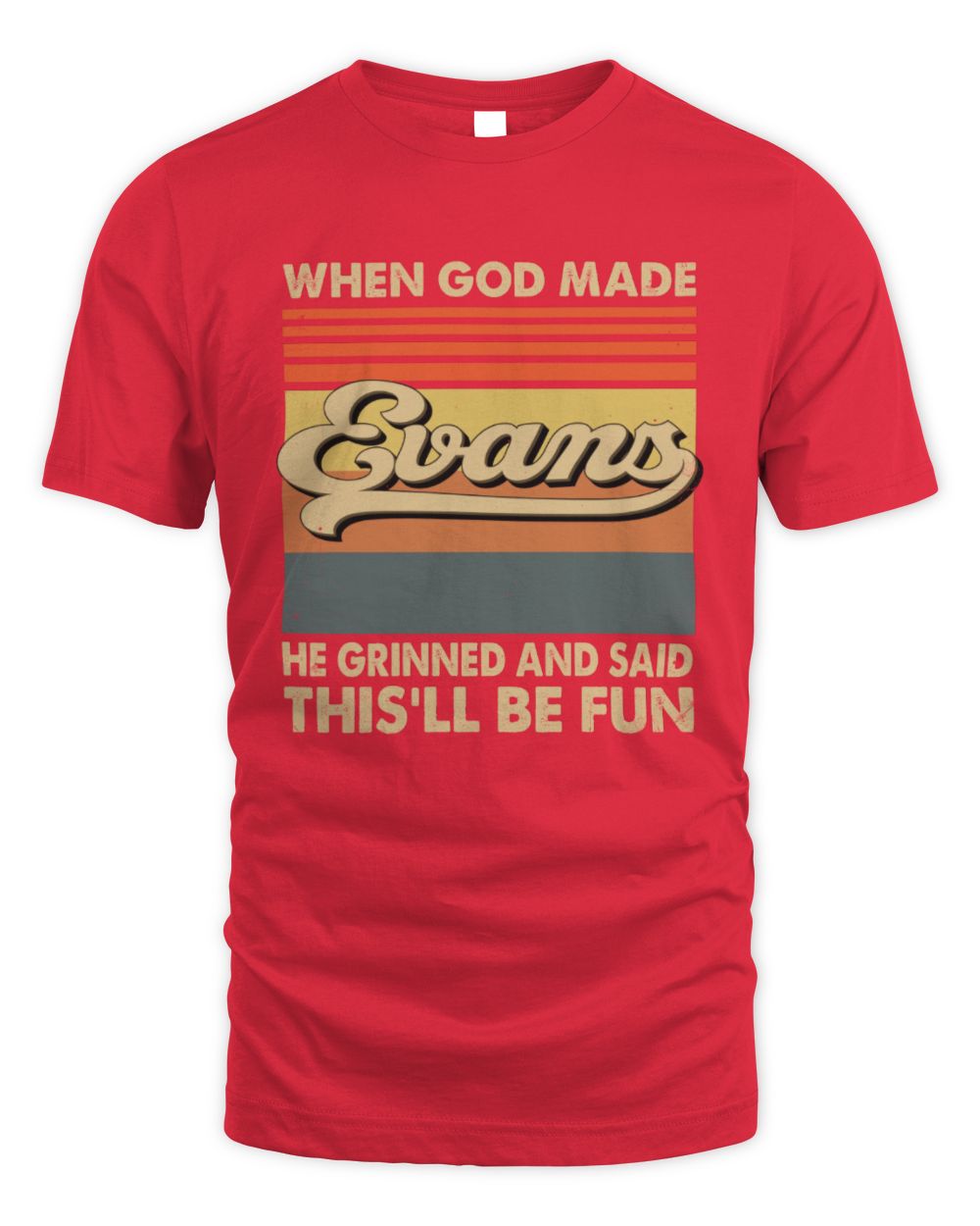 When God Made Your Name He Grinned Vintage T-Shirt EVANS M1-55 / Unisex Standard T-Shirt / red