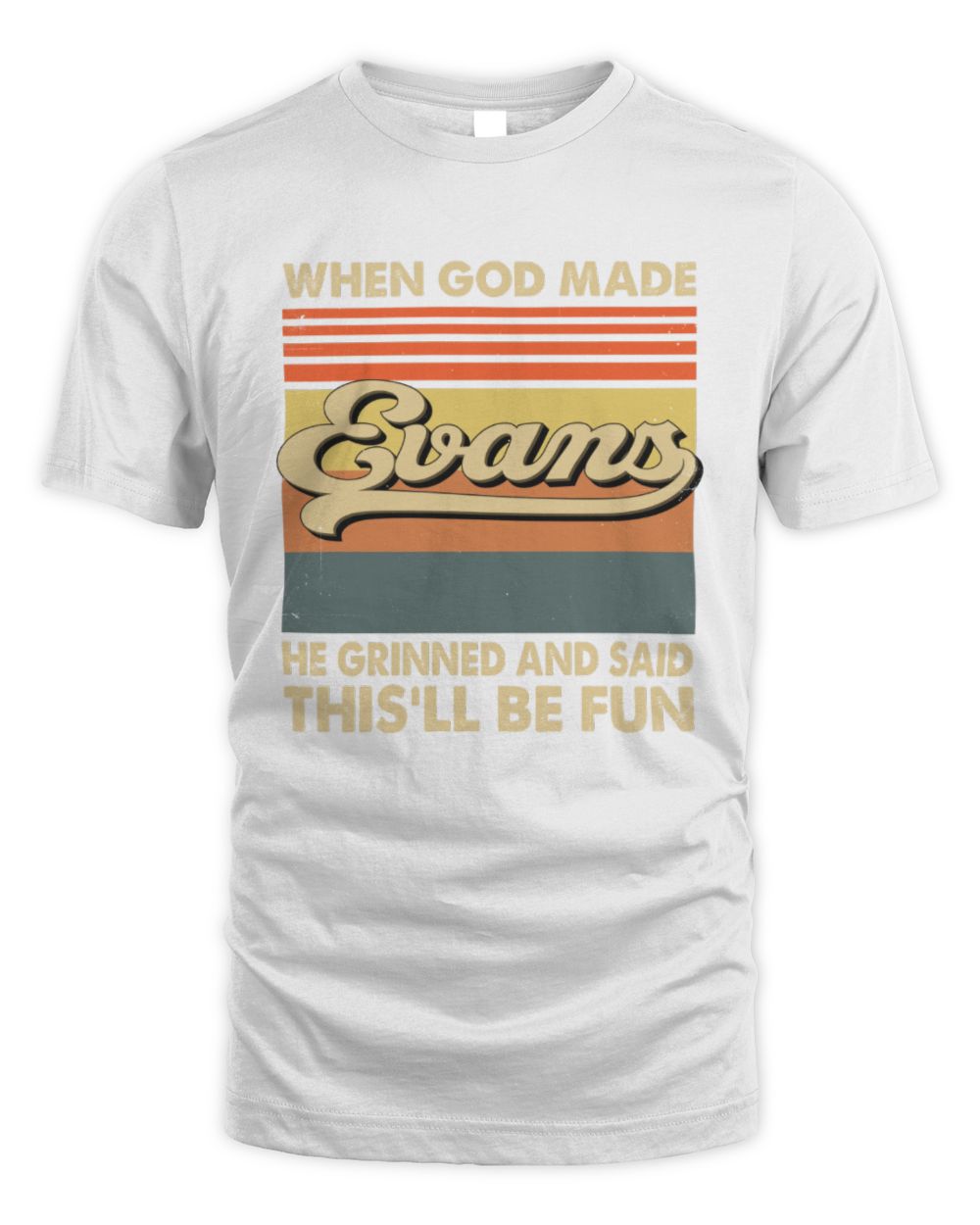 When God Made Your Name He Grinned Vintage T-Shirt EVANS M1-55 / Unisex Standard T-Shirt / white