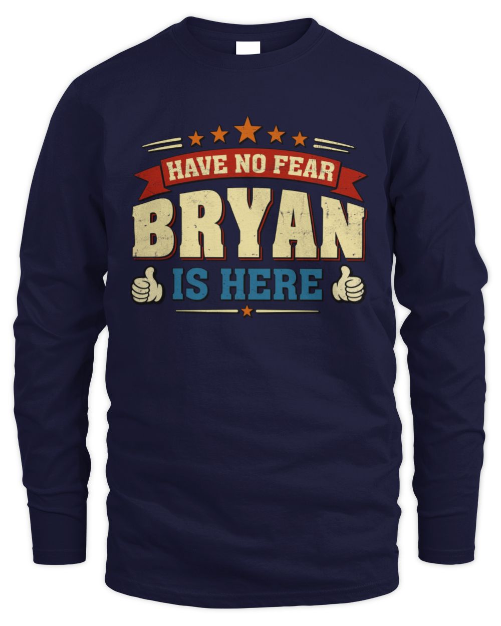Have No Fear Your Name Is Here Cool Graphic T-Shirt BRYAN M1-71 / Men's Long Sleeved T-Shirt / navy